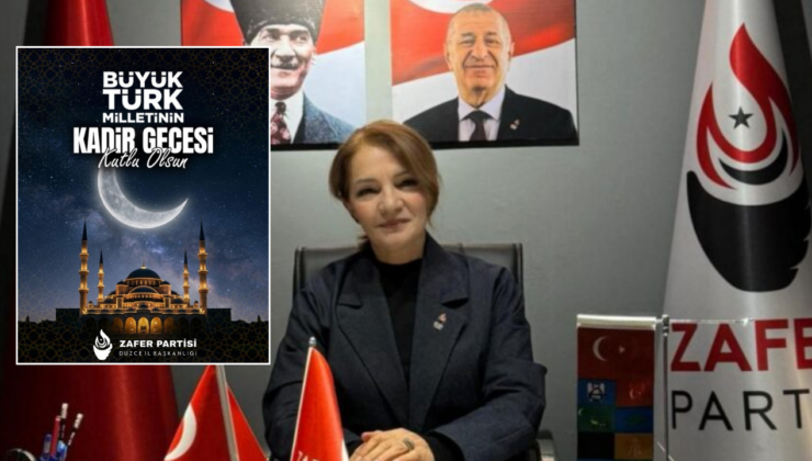 Zafer Partisi Düzce İl Başkanı Hülya Eroğlu’ndan Kadir Gecesi Mesajı