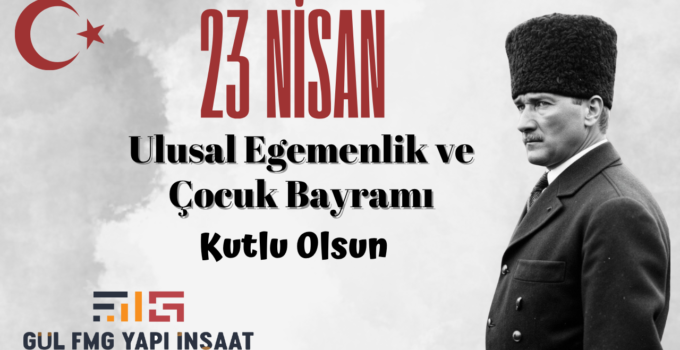 GÜL FMG YAPI 23 NİSAN REKLAM MESAJI