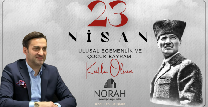 NORAH İNŞAAT 23 NİSAN REKLAM MESAJI
