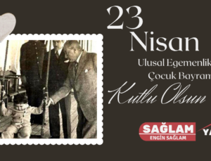 SAĞLAM YAPI 23 NİSAN REKLAM MESAJI