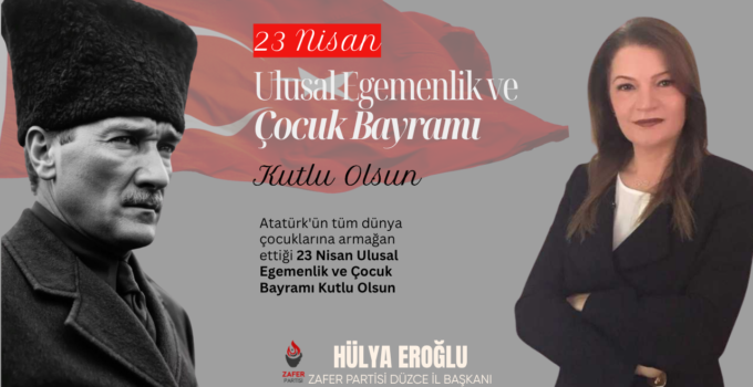 HÜLYA EROĞLU 23 NİSAN REKLAM MESAJI
