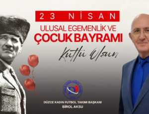 BİROL AKSU 23 NİSAN REKLAM MESAJI