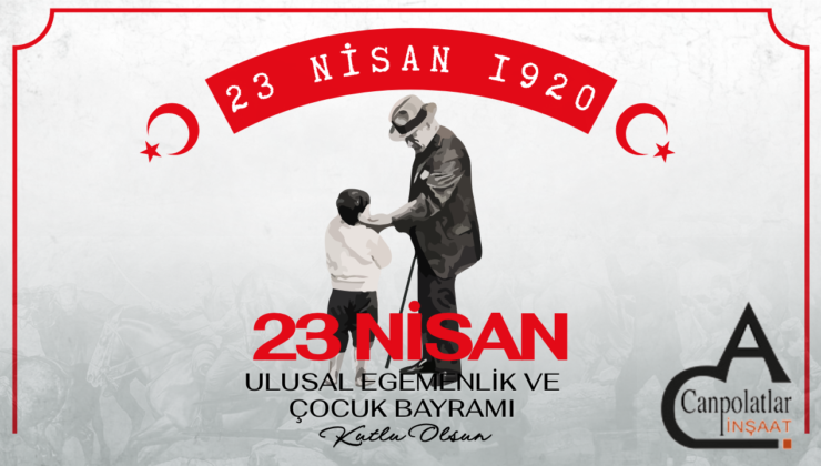 CANPOLAT İNŞAAT 23 NİSAN REKLAM MESAJI