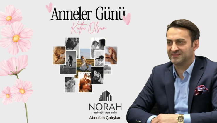 NORAH İNŞAAT ANNELER GÜNÜ REKLAM MESAJI