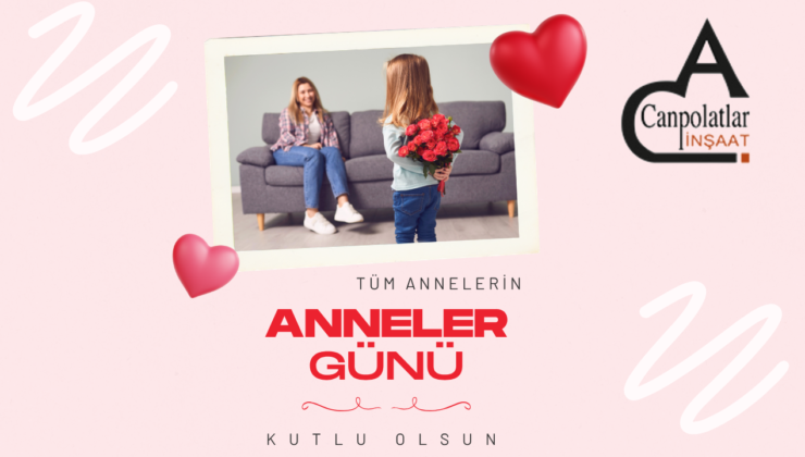 CANPOLAT İNŞAAT ANNELER GÜNÜ REKLAM MESAJI