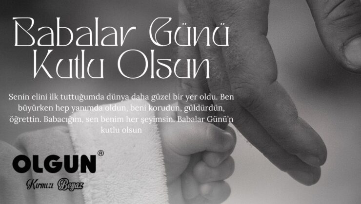 OLGUN PİLİÇ BABALAR GÜNÜ MESAJI